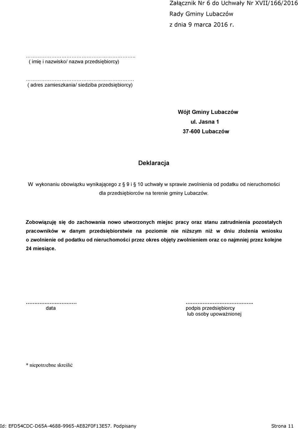 Zobowiązuję się do zachowania nowo utworzonych miejsc pracy oraz stanu zatrudnienia pozostałych pracowników w danym przedsiębiorstwie na poziomie nie niższym niż w dniu złożenia wniosku o zwolnienie