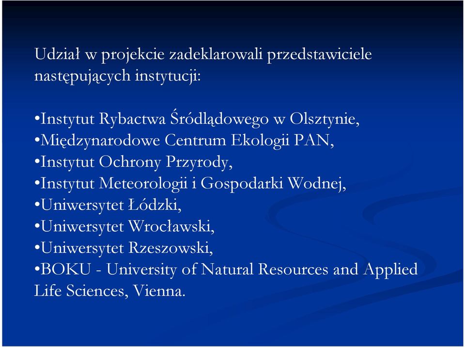 Przyrody, Instytut Meteorologii i Gospodarki Wodnej, Uniwersytet Łódzki, Uniwersytet