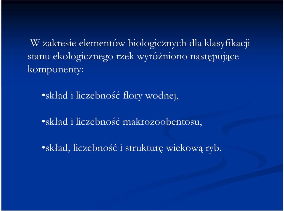 komponenty: skład i liczebność flory wodnej, skład i