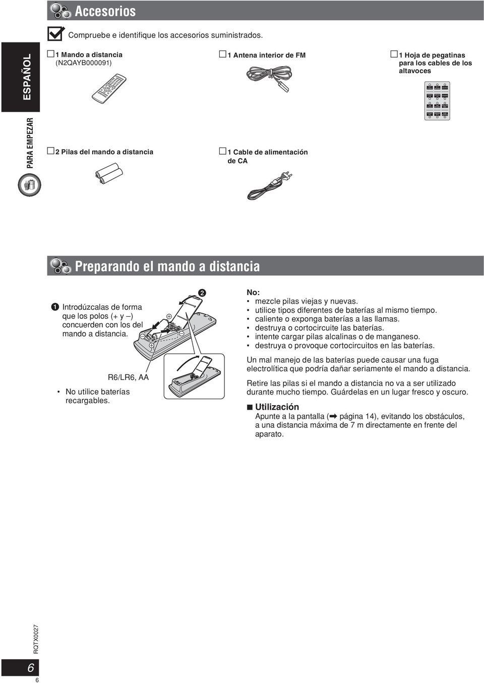 mando a distancia. R6/LR6, AA No utilice baterías recargables.