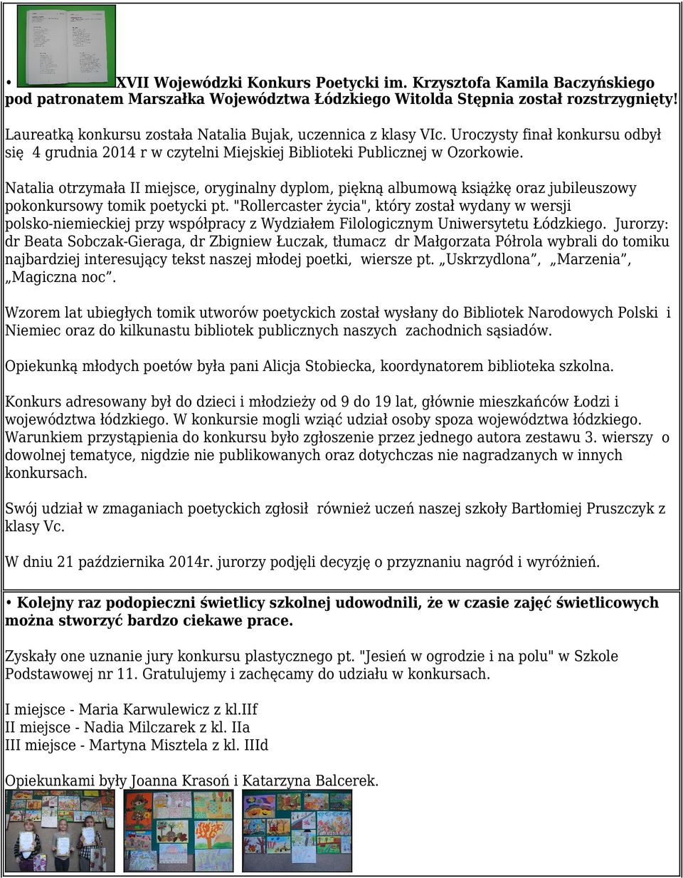 Natalia otrzymała II miejsce, oryginalny dyplom, piękną albumową książkę oraz jubileuszowy pokonkursowy tomik poetycki pt.