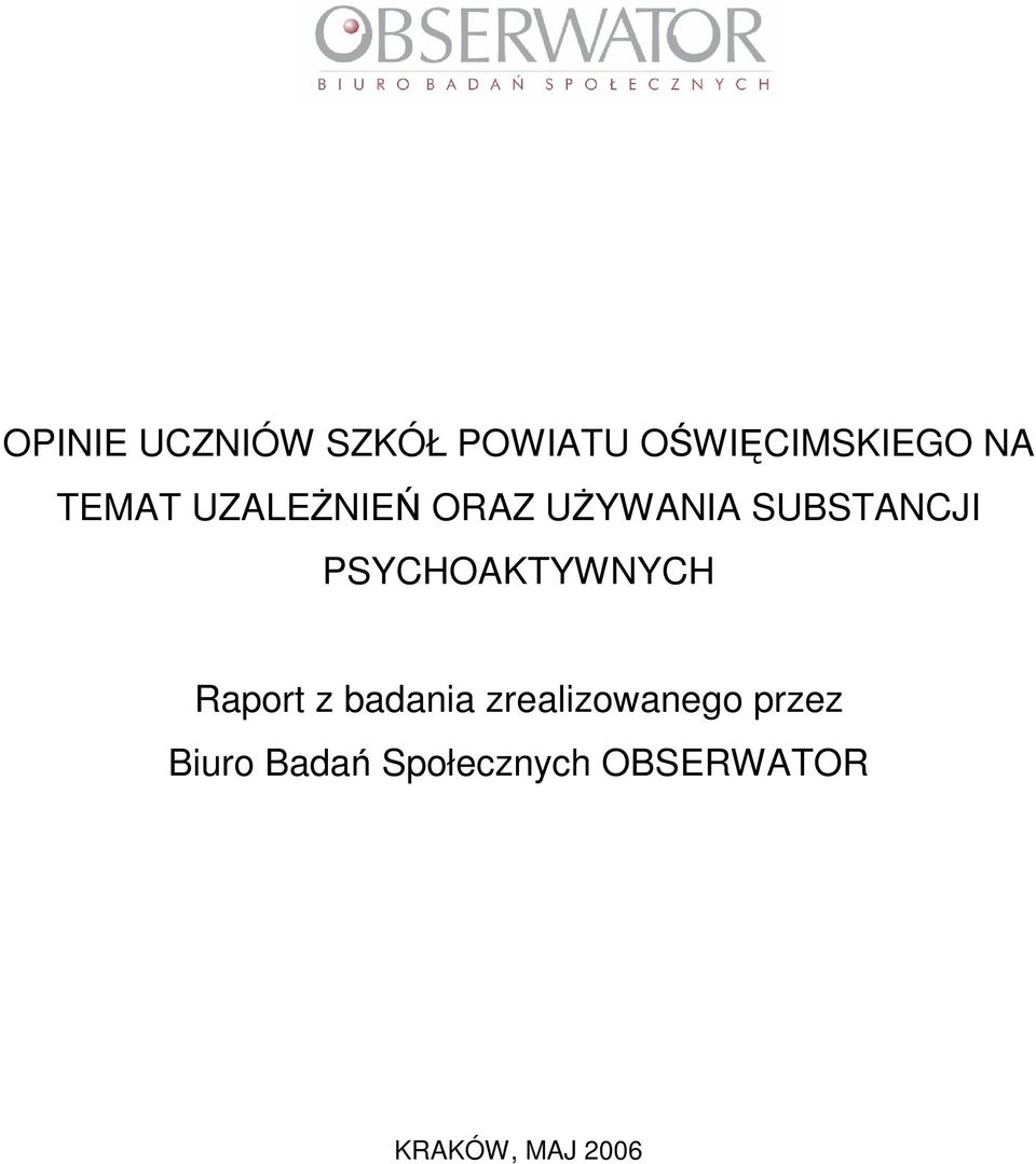 PSYCHOAKTYWNYCH Raport z badania zrealizowanego