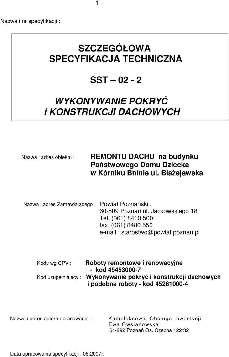 (061) 8410 500; fax (061) 8480 556 e-mail : starostwo@powiat.poznan.