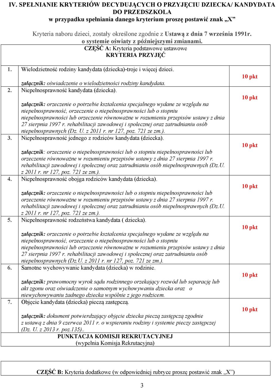 załącznik: oświadczenie o wielodzietności rodziny kandydata. 2. Niepełnosprawność kandydata (dziecka).