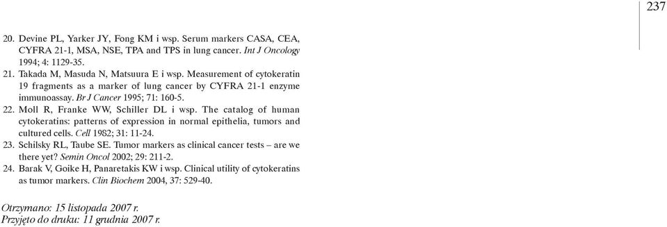 The catalog of human cytokeratins: atterns of exression in normal eithelia, tumors and cultured cells. Cell 1982; 31: 11-24. 23. Schilsky RL, Taube SE.