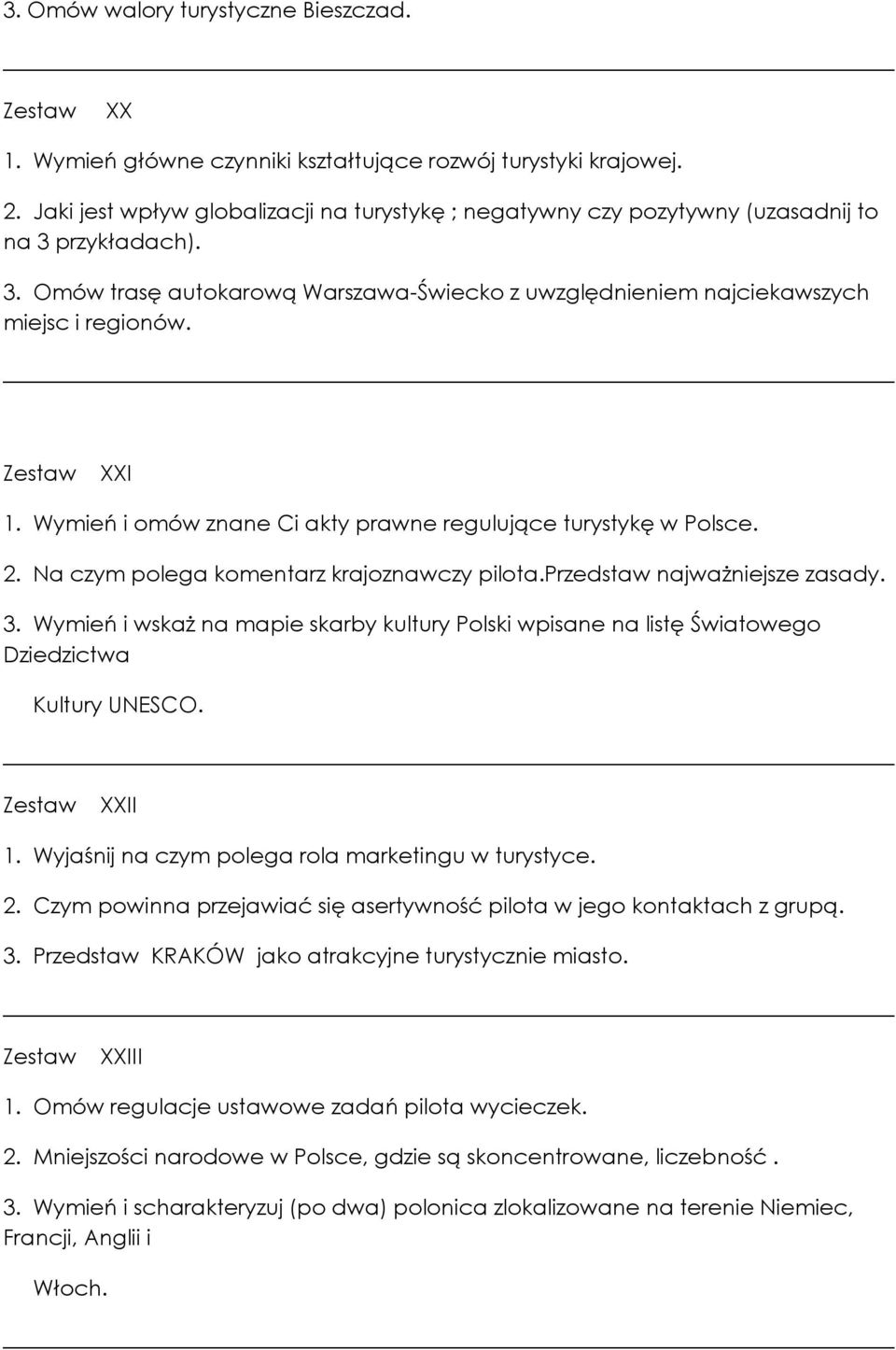 Wymień i omów znane Ci akty prawne regulujące turystykę w Polsce. 2. Na czym polega komentarz krajoznawczy pilota.przedstaw najważniejsze zasady. 3.