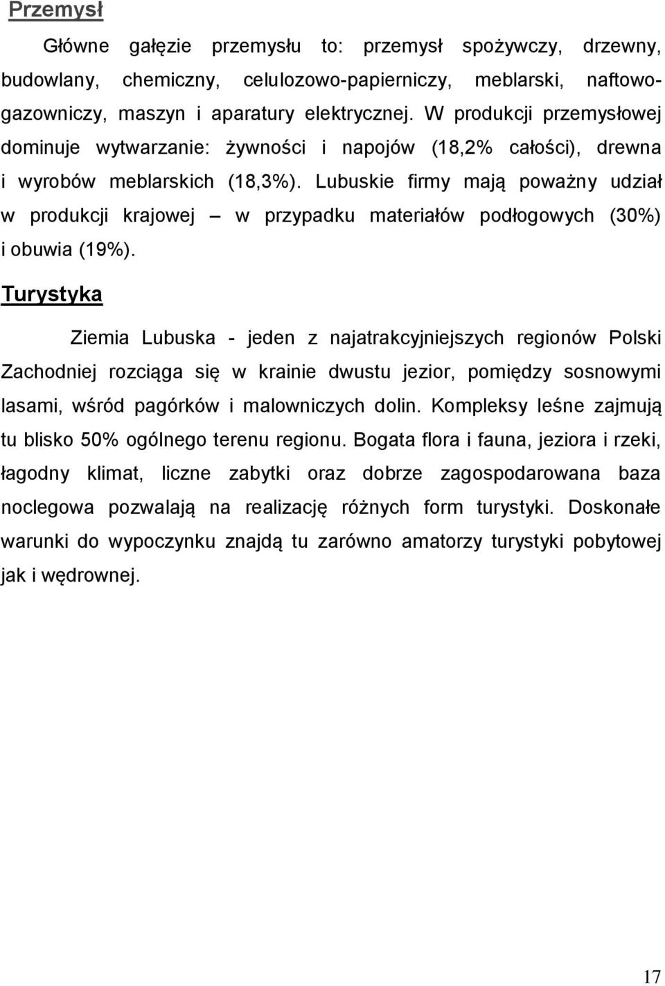 Lubuskie firmy mają poważny udział w produkcji krajowej w przypadku materiałów podłogowych (30%) i obuwia (19%).