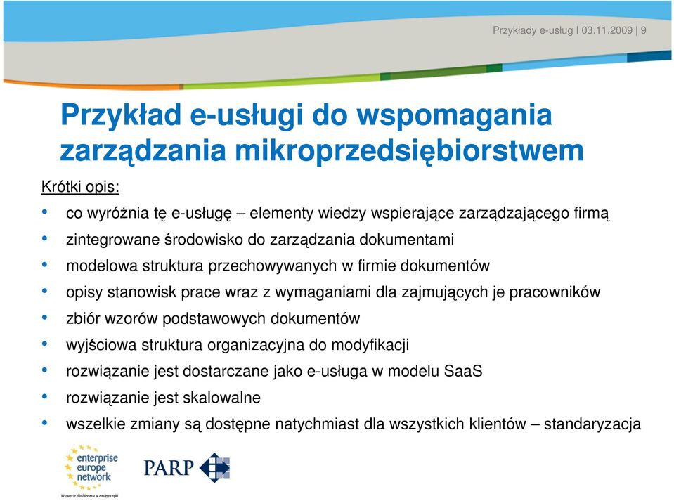 wspierające zarządzającego firmą zintegrowane środowisko do zarządzania dokumentami modelowa struktura przechowywanych w firmie dokumentów opisy stanowisk prace