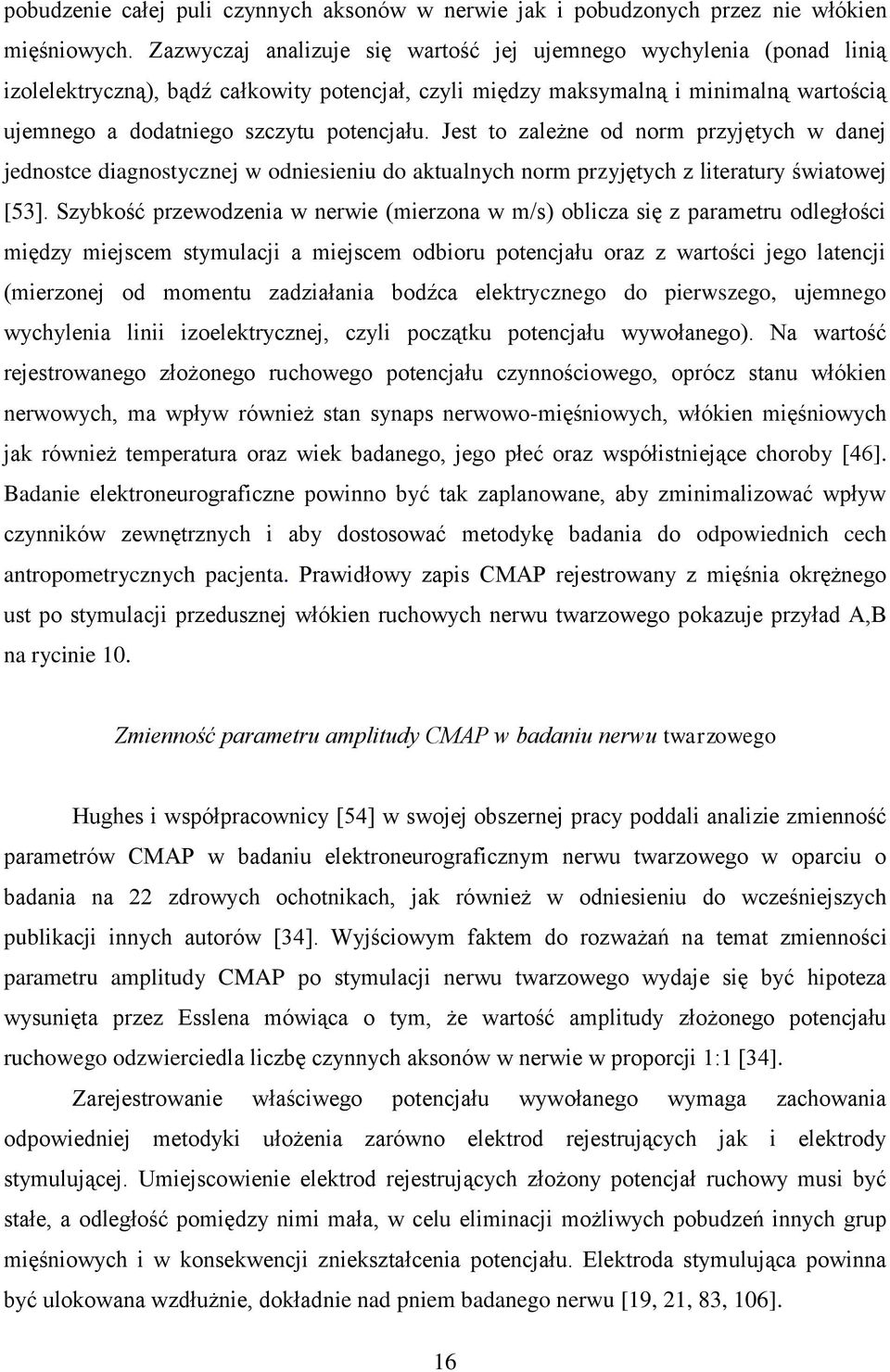 Jest to zależne od norm przyjętych w danej jednostce diagnostycznej w odniesieniu do aktualnych norm przyjętych z literatury światowej [53].