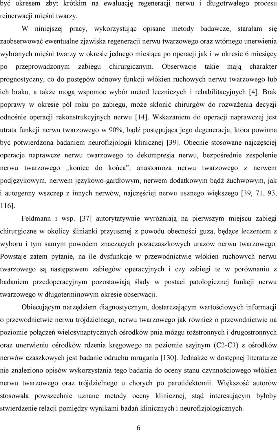 jednego miesiąca po operacji jak i w okresie 6 miesięcy po przeprowadzonym zabiegu chirurgicznym.