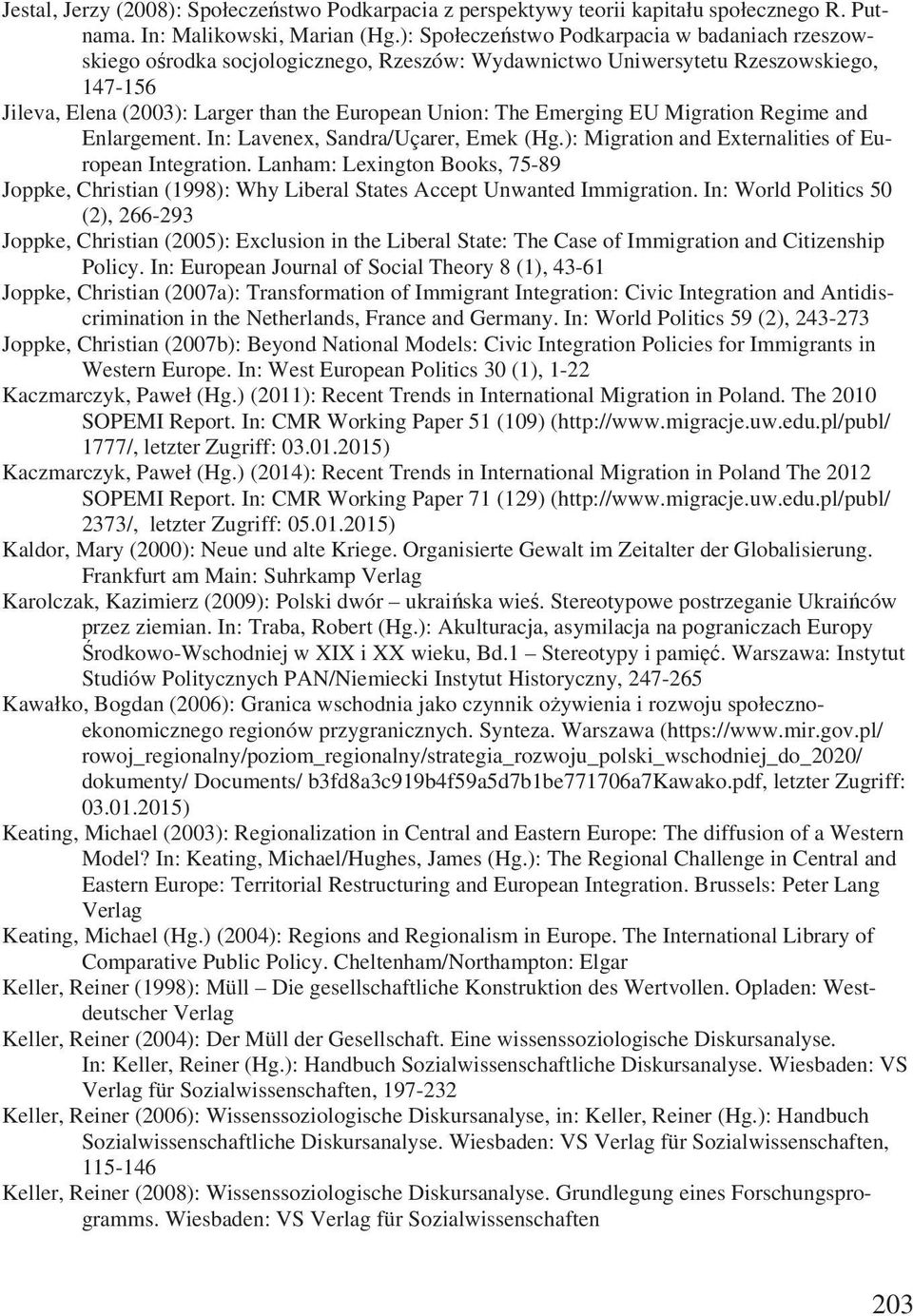 Emerging EU Migration Regime and Enlargement. In: Lavenex, Sandra/Uçarer, Emek (Hg.): Migration and Externalities of European Integration.