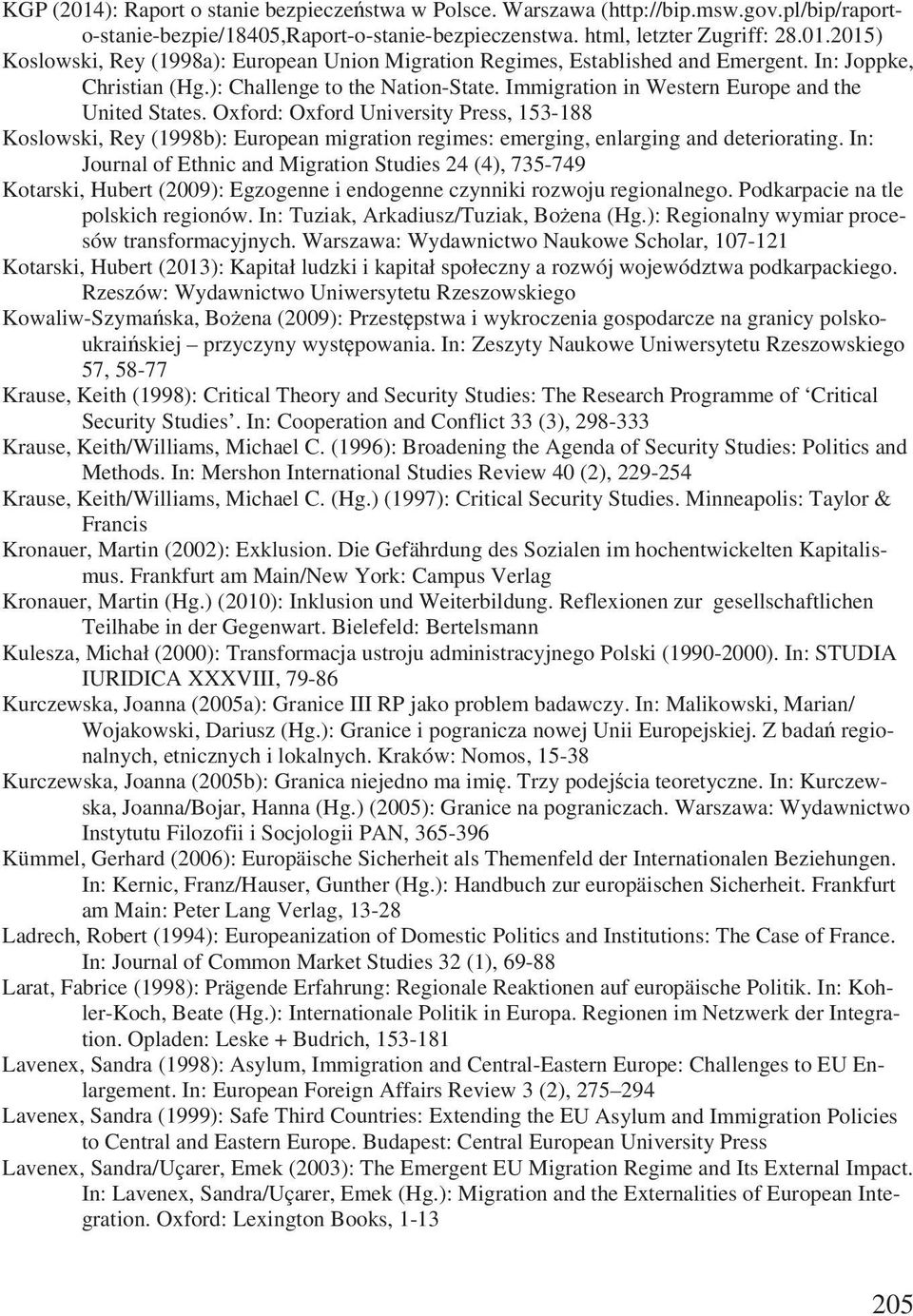 Oxford: Oxford University Press, 153-188 Koslowski, Rey (1998b): European migration regimes: emerging, enlarging and deteriorating.