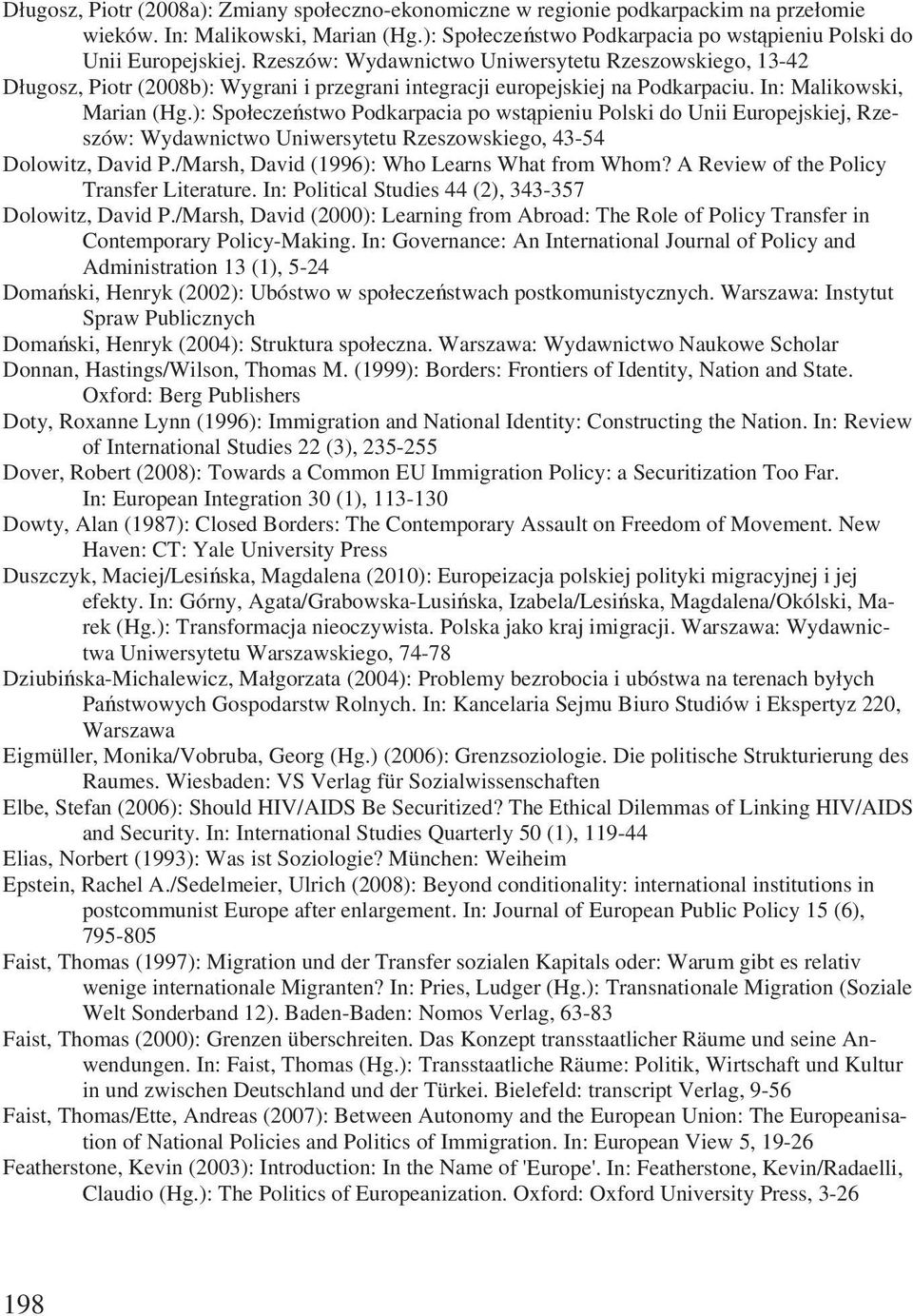 ): Społecze stwo Podkarpacia po wst pieniu Polski do Unii Europejskiej, Rzeszów: Wydawnictwo Uniwersytetu Rzeszowskiego, 43-54 Dolowitz, David P./Marsh, David (1996): Who Learns What from Whom?