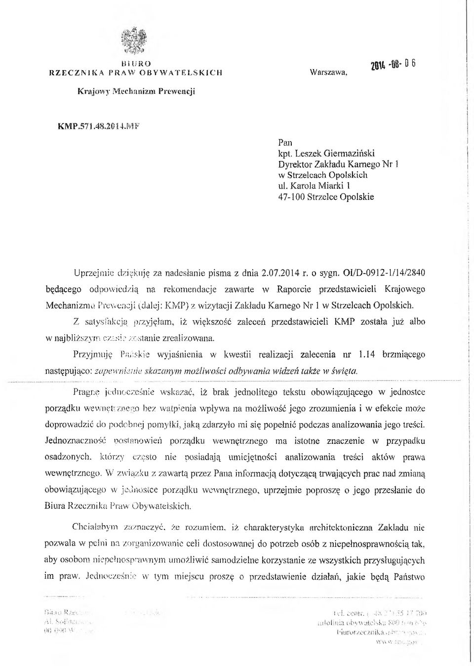 OI/D-0912-1/14/2840 będącego odpowiedzią na rekomendacje zawarte w Raporcie przedstawicieli Krajowego Mechanizmu Prewencji (dalej; KMP) z wizytacji Zakładu Karnego Nr 1 w Strzelcach Opolskich.