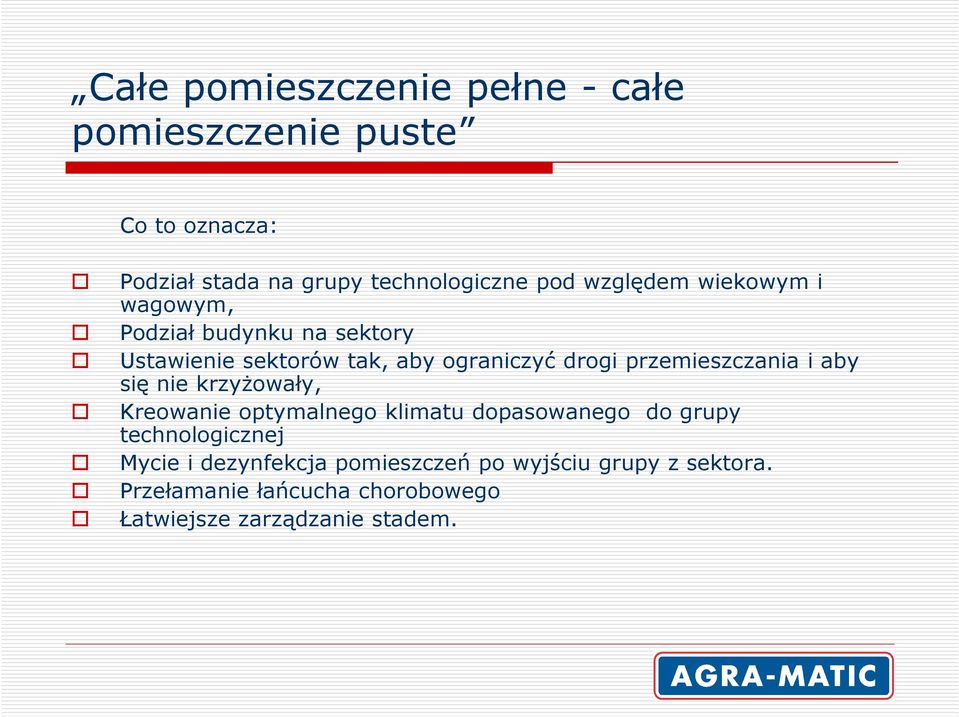 przemieszczania i aby się nie krzyŝowały, Kreowanie optymalnego klimatu dopasowanego do grupy technologicznej