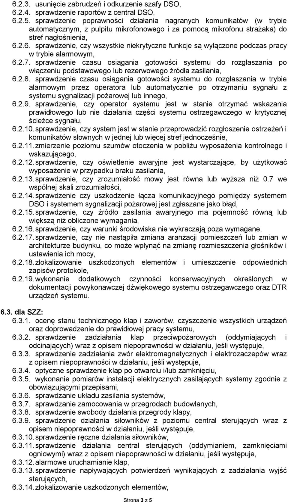 2.6. sprawdzenie, czy wszystkie niekrytyczne funkcje są wyłączone podczas pracy w trybie alarmowym, 6.2.7.