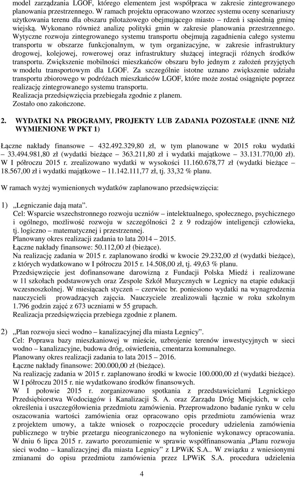 Wykonano również analizę polityki gmin w zakresie planowania przestrzennego.