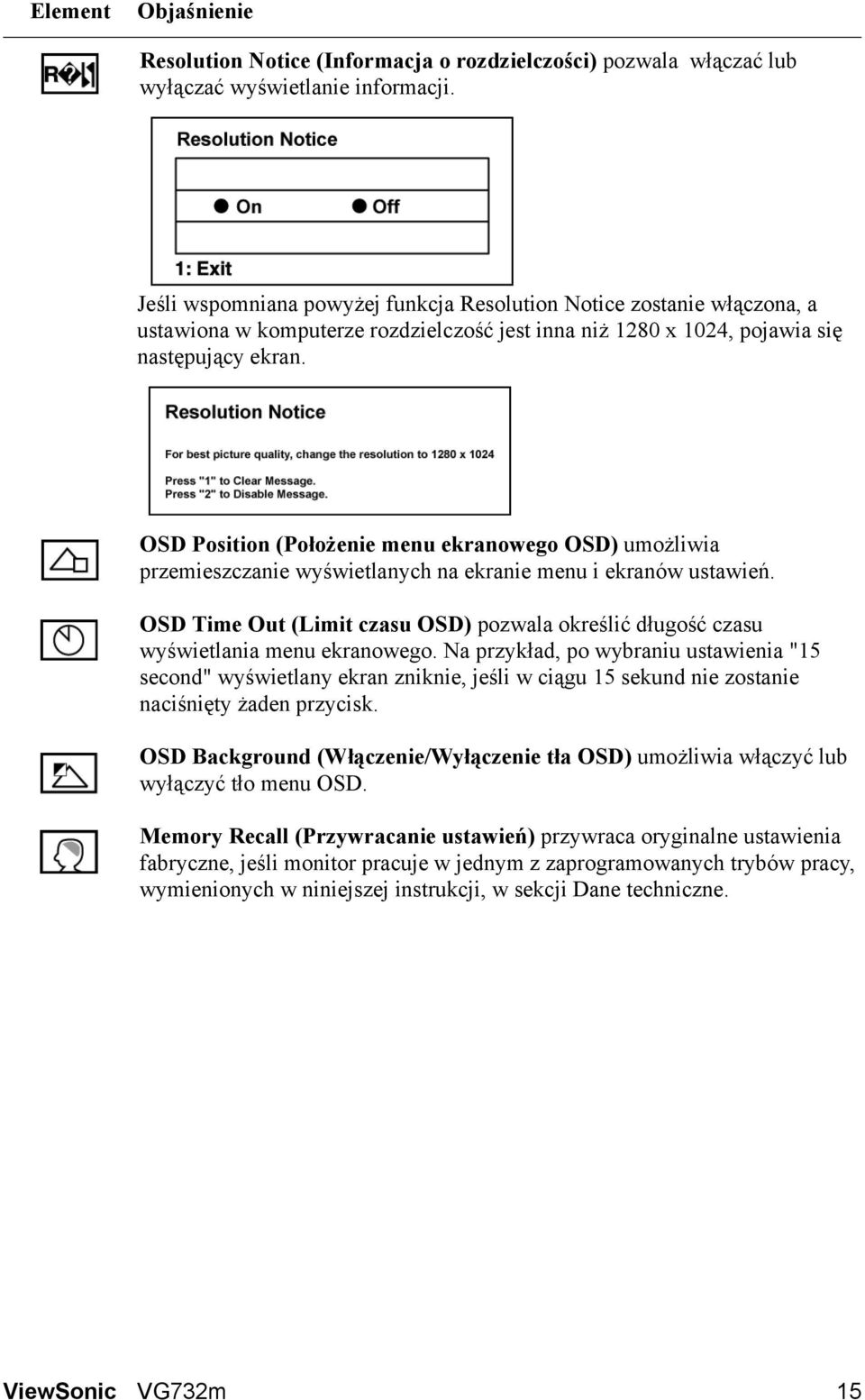 OSD Position (Położenie menu ekranowego OSD) umożliwia przemieszczanie wyświetlanych na ekranie menu i ekranów ustawień.