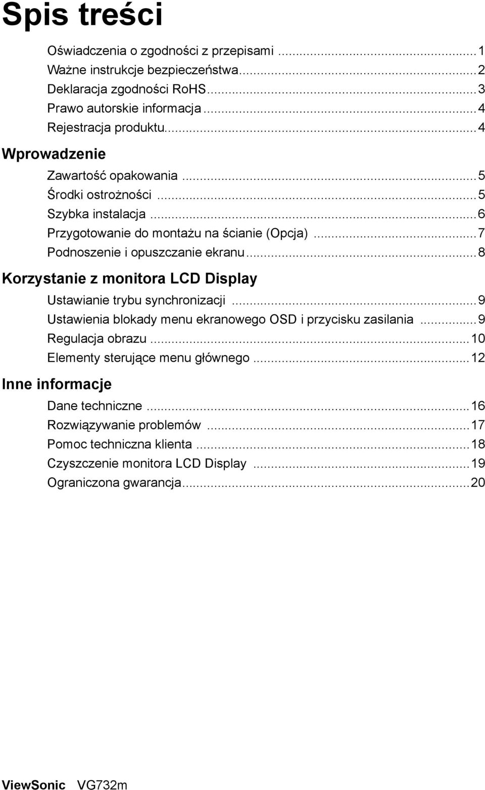 ..8 Korzystanie z monitora LCD Display Ustawianie trybu synchronizacji...9 Ustawienia blokady menu ekranowego OSD i przycisku zasilania...9 Regulacja obrazu.