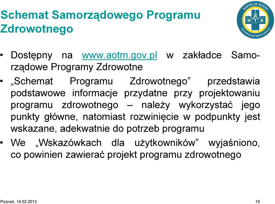 przydatne przy projektowaniu programu zdrowotnego należy wykorzystać jego punkty główne, natomiast rozwinięcie w