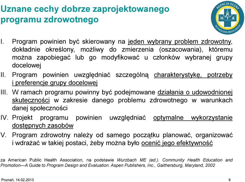 docelowej II. Program powinien uwzględniać szczególną charakterystykę, potrzeby i preferencje grupy docelowej III.