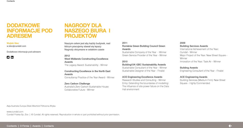 The Legacy Award: Sustainability - Winner Constructing Excellence in the North East Awards Consultancy Practice of the Year Award - Winner Zero Carbon Challenge Australia s Zero Carbon Sustainable