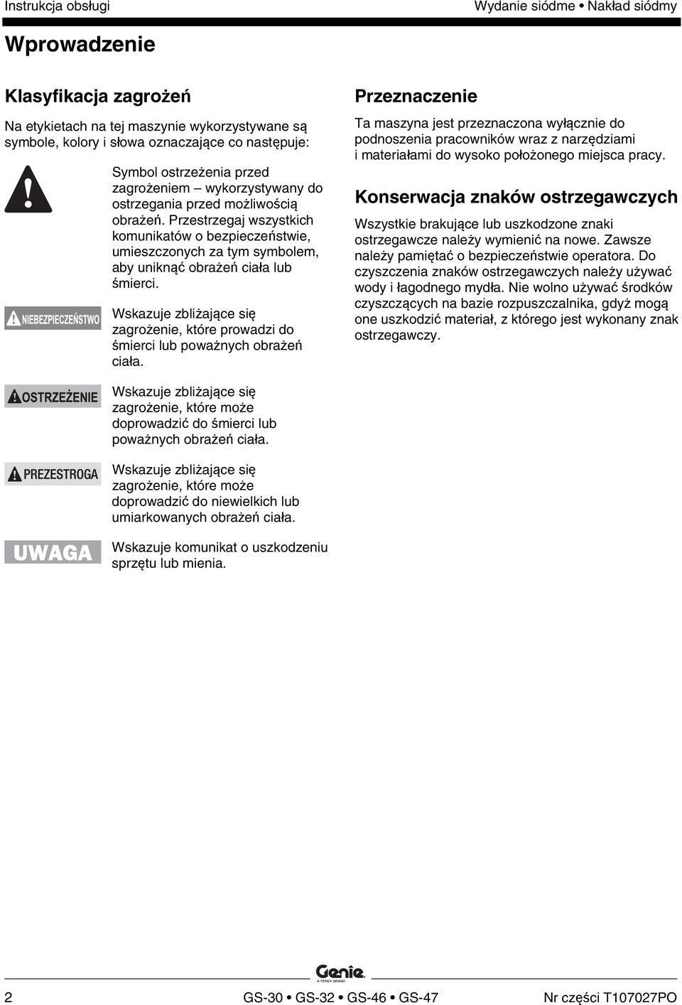 Wskazuje zbliżające się zagrożenie, które prowadzi do śmierci lub poważnych obrażeń ciała.