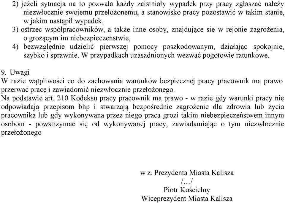 szybko i sprawnie. W przypadkach uzasadnionych wezwać pogotowie ratunkowe. 9.