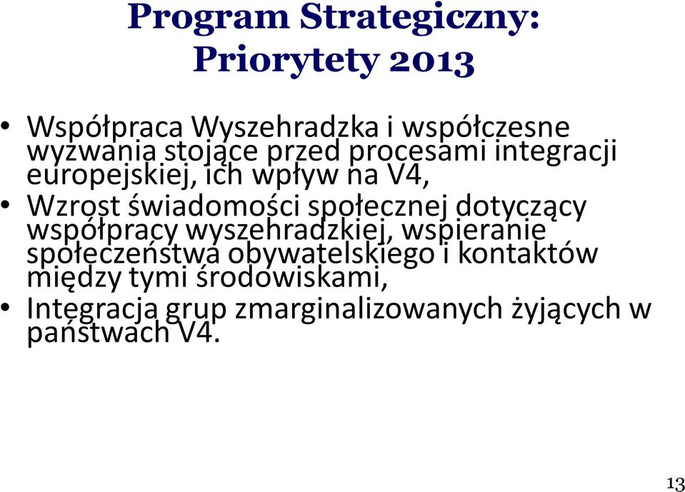 społecznej dotyczący współpracy wyszehradzkiej, wspieranie społeczeństwa obywatelskiego i