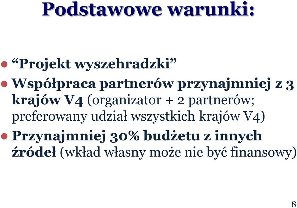 partnerów; preferowany udział wszystkich krajów V4)