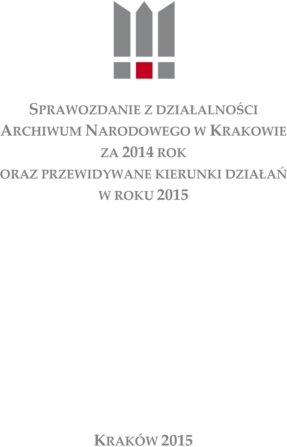 ZA 2014 ROK ORAZ PRZEWIDYWANE