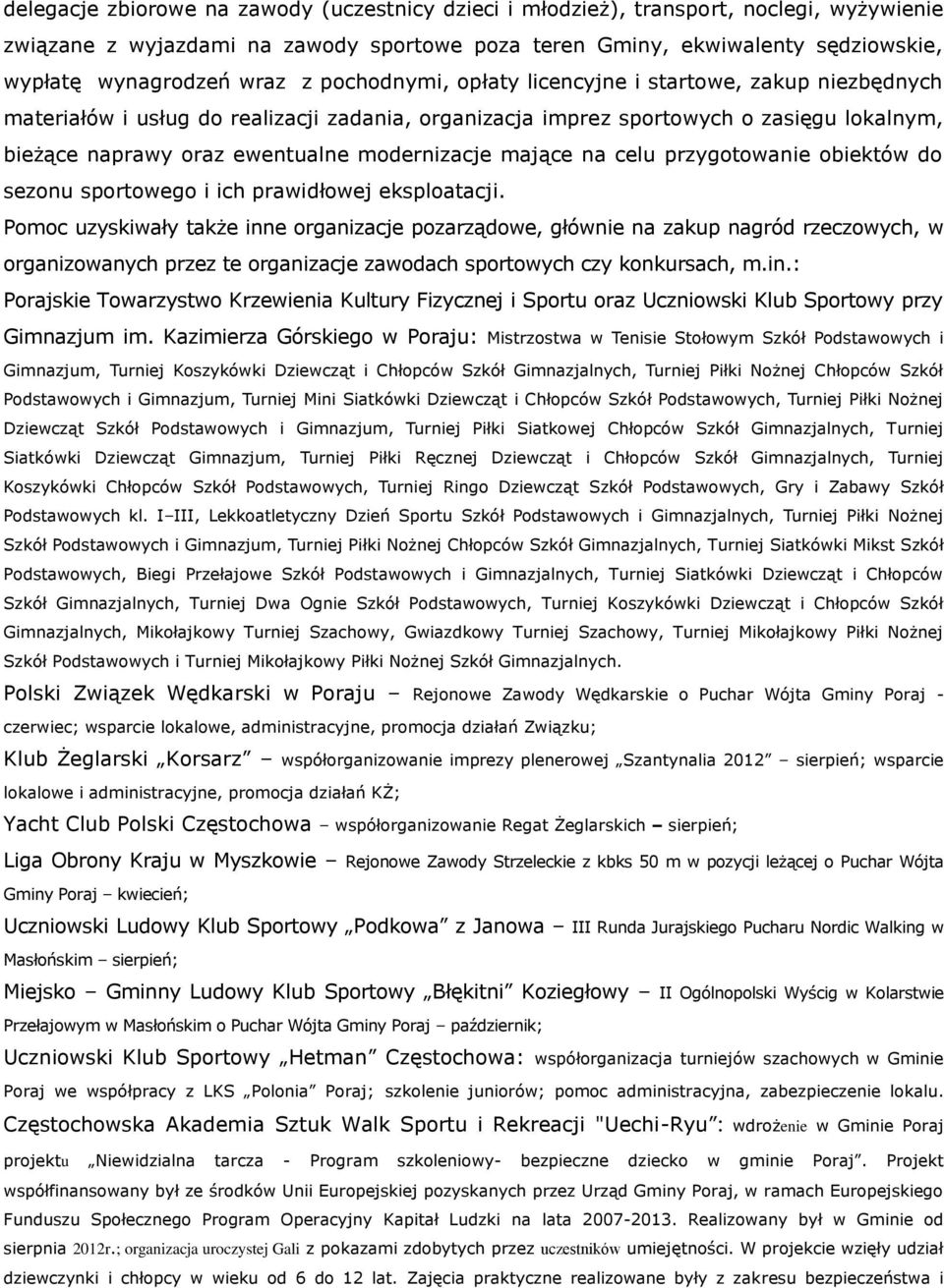 mające na celu przygotowanie obiektów do sezonu sportowego i ich prawidłowej eksploatacji.