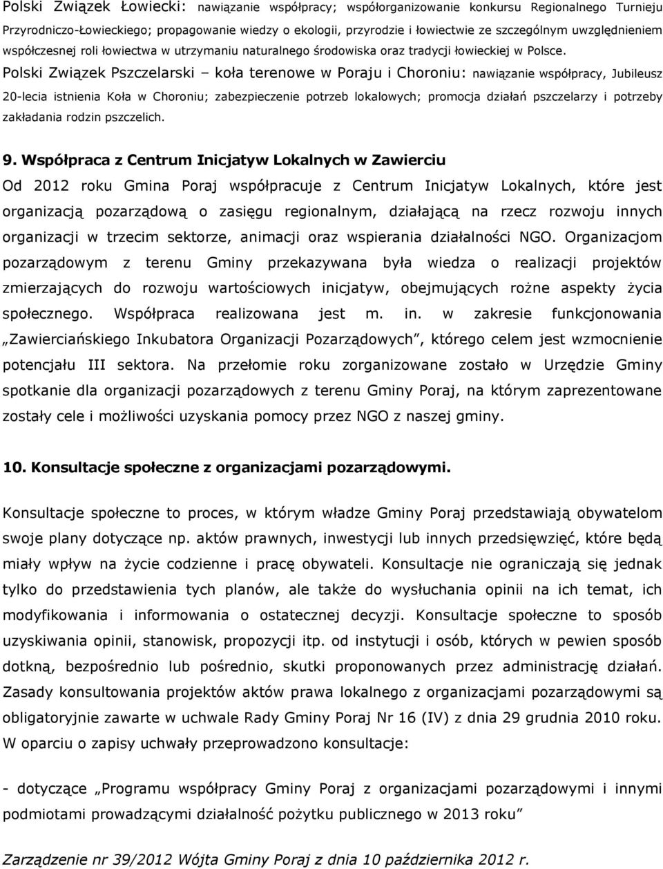 Polski Związek Pszczelarski koła terenowe w Poraju i Choroniu: nawiązanie współpracy, Jubileusz 20-lecia istnienia Koła w Choroniu; zabezpieczenie potrzeb lokalowych; promocja działań pszczelarzy i