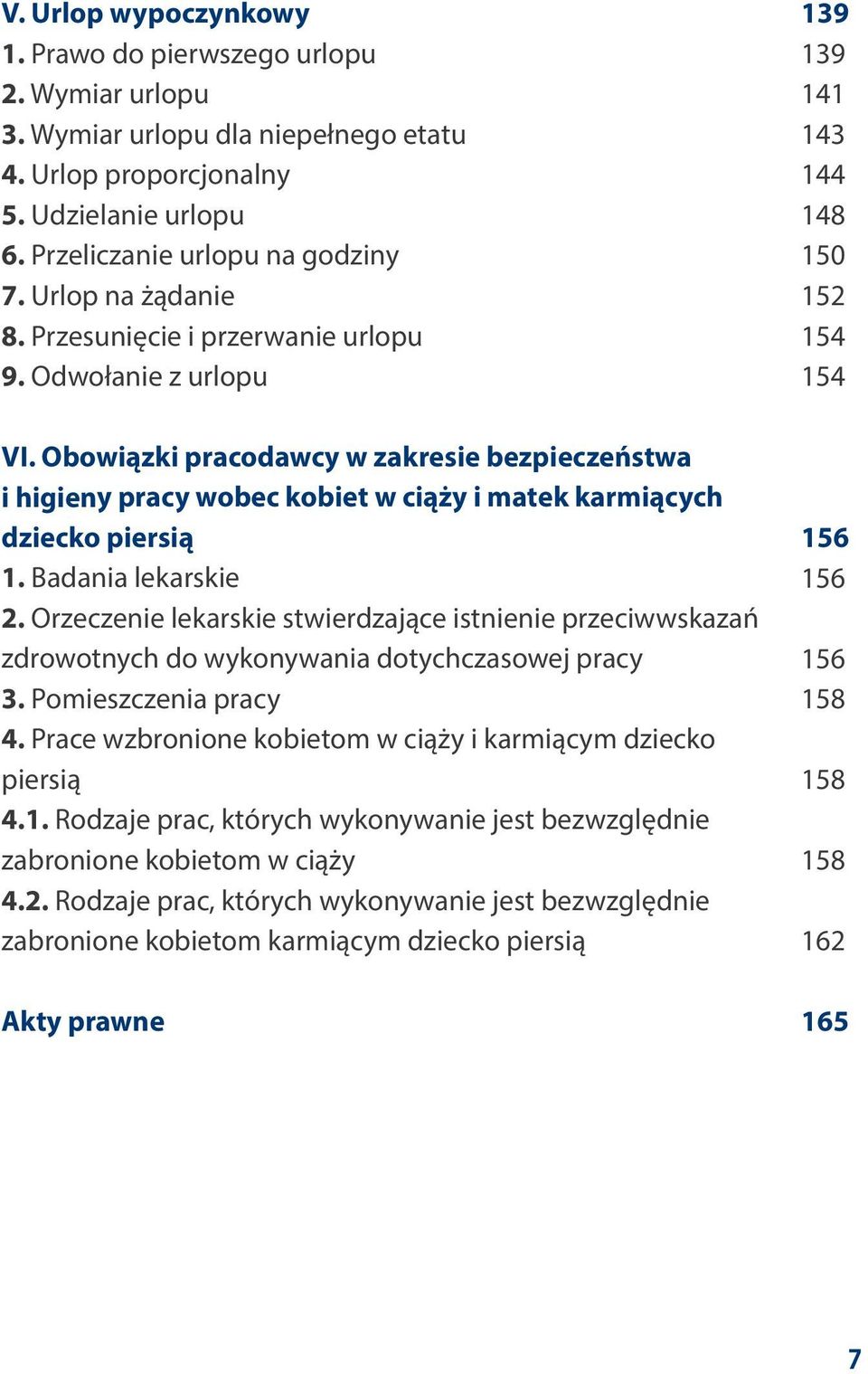 Badania lekarskie 2. Orzeczenie lekarskie stwierdzające istnienie przeciwwskazań zdrowotnych do wykonywania dotychczasowej pracy 3. Pomieszczenia pracy 4.