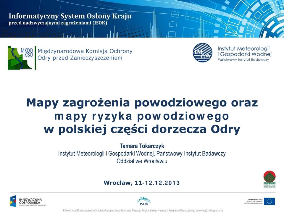 części dorzecza Odry Tamara Tokarczyk Instytut Meteorologii i