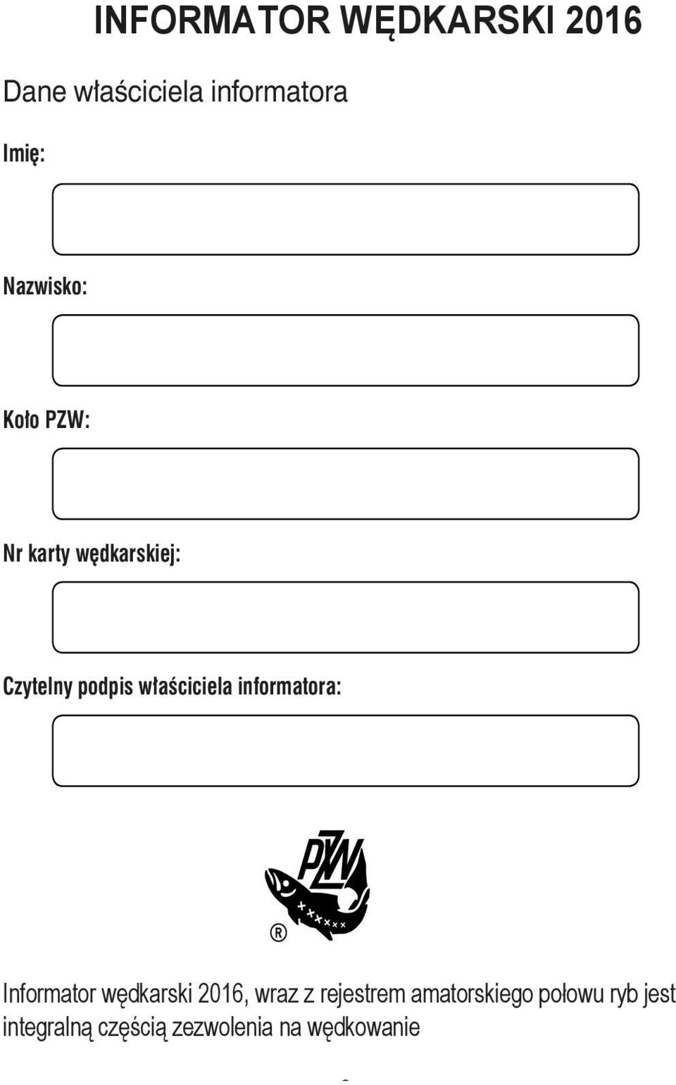 właściciela informatora: Informator wędkarski 2016, wraz z