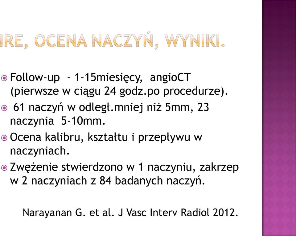 Ocena kalibru, kształtu i przepływu w naczyniach.