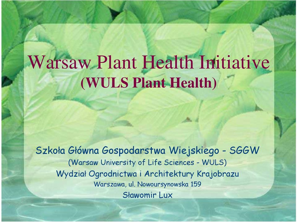 of Life Sciences - WULS) Wydział Ogrodnictwa i