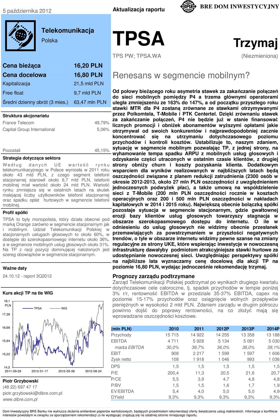 a n y c h U E w a r t ość r y n k u telekomunikacyjnego w Polsce wyniosła w 2011 roku około 43 mld PLN, z czego segment telefonii stacjonarnej stanowił około 6,7 mld PLN, telefonii mobilnej miał