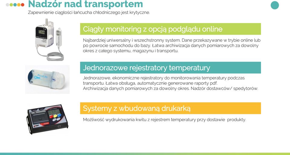 Jednorazowe rejestratory temperatury Jednorazowe, ekonomiczne rejestratory do monitorowania temperatury podczas transportu.