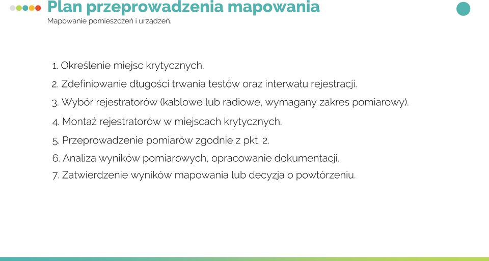 Wybór rejestratorów (kablowe lub radiowe, wymagany zakres pomiarowy). 4.