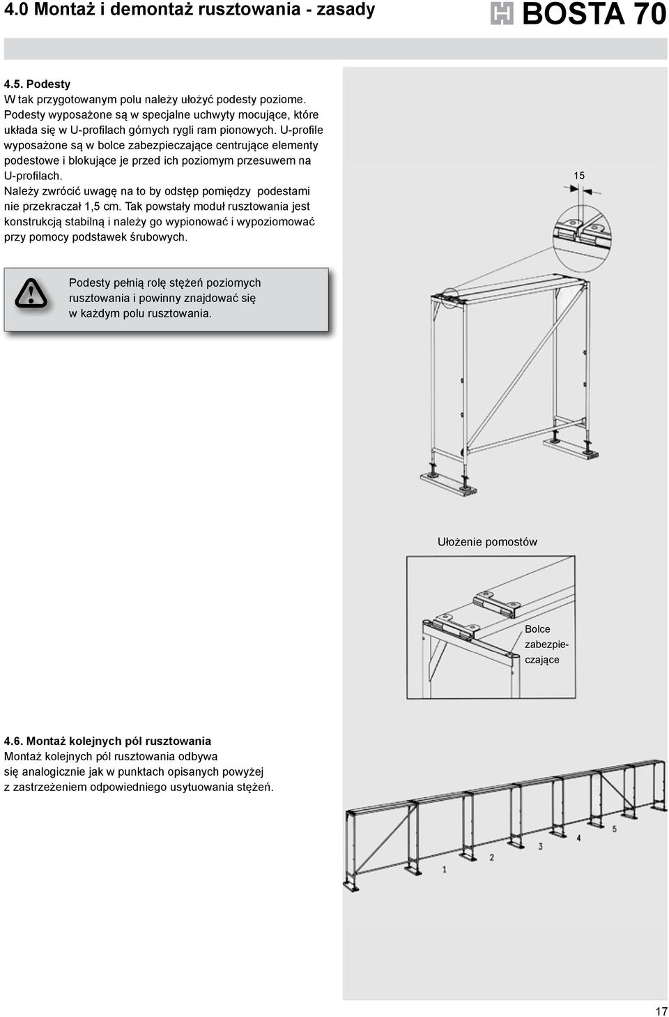 U-profile wyposażone są w bolce zabezpieczające centrujące elementy podestowe i blokujące je przed ich poziomym przesuwem na U-profilach.