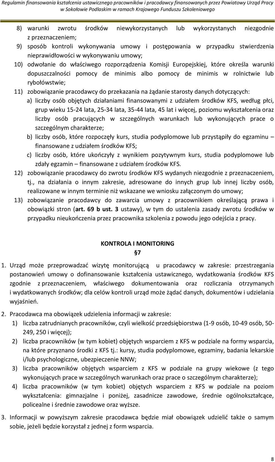 pracodawcy do przekazania na żądanie starosty danych dotyczących: a) liczby osób objętych działaniami finansowanymi z udziałem środków KFS, według płci, grup wieku 15-24 lata, 25-34 lata, 35-44 lata,