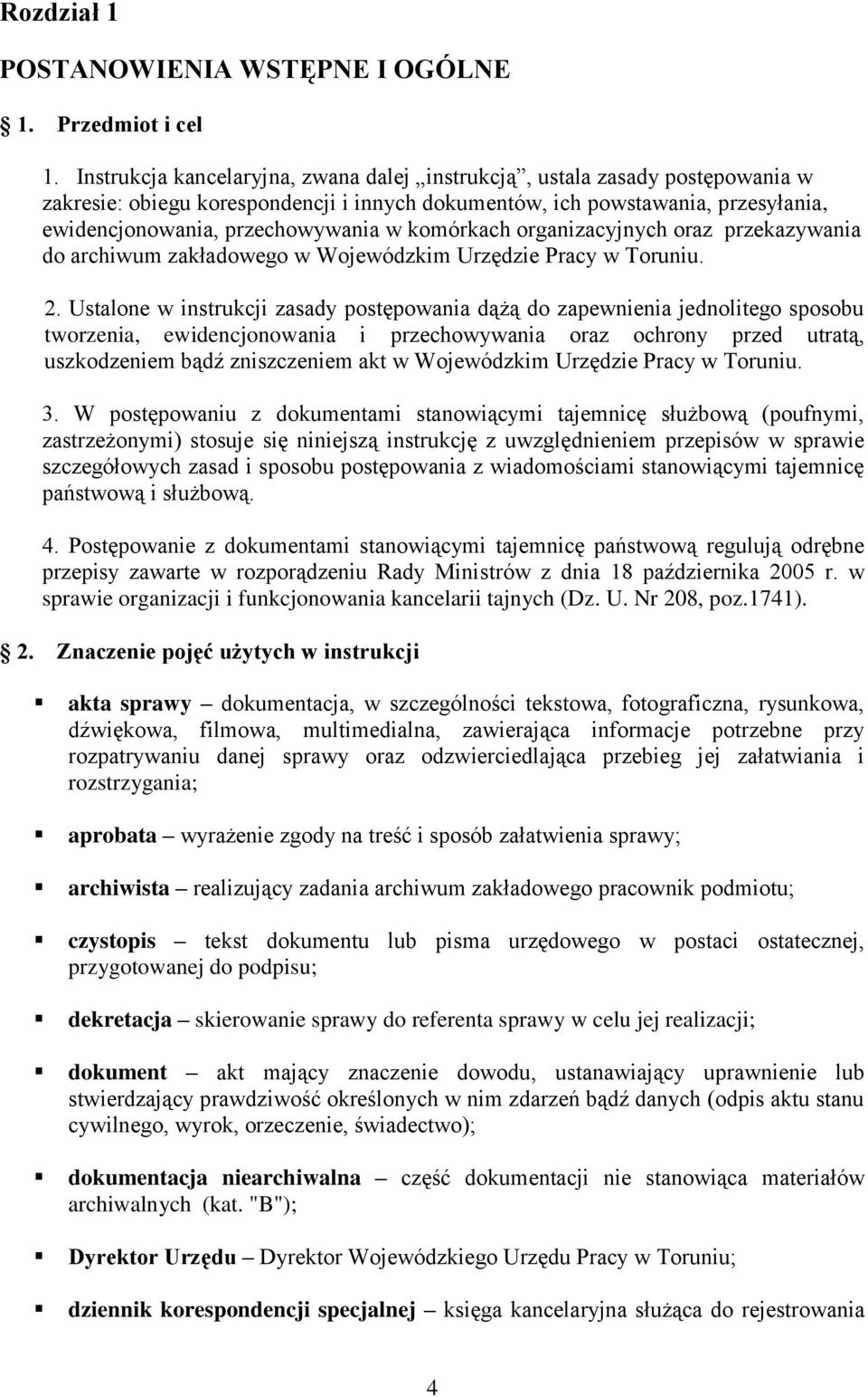 komórkach organizacyjnych oraz przekazywania do archiwum zakładowego w Wojewódzkim Urzędzie Pracy w Toruniu. 2.