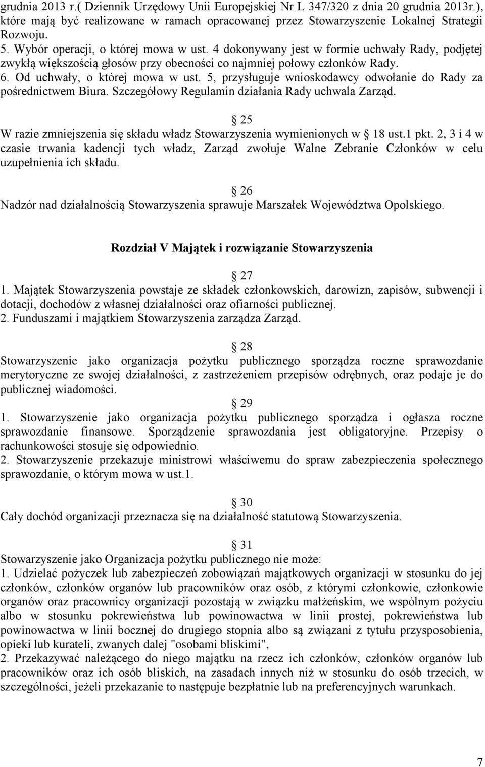 5, przysługuje wnioskodawcy odwołanie do Rady za pośrednictwem Biura. Szczegółowy Regulamin działania Rady uchwala Zarząd.