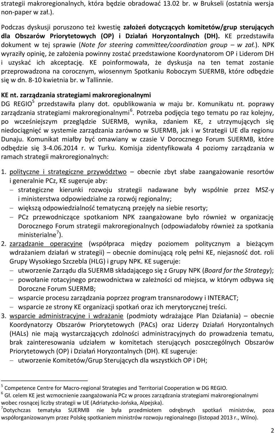 KE przedstawiła dokument w tej sprawie (Note for steering committee/coordination group w zał.).