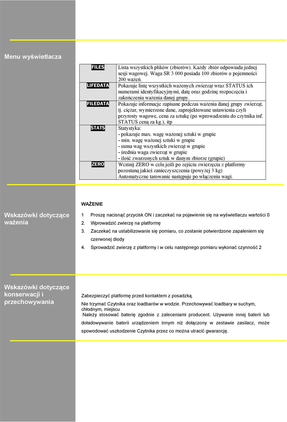 Pokazuje informacje zapisane podczas ważenia danej grupy zwierząt, tj. ciężar, wymierzone dane, zaprojektowane ustawienia czyli przyrosty wagowe, cena za sztukę (po wprowadzeniu do czytnika inf.