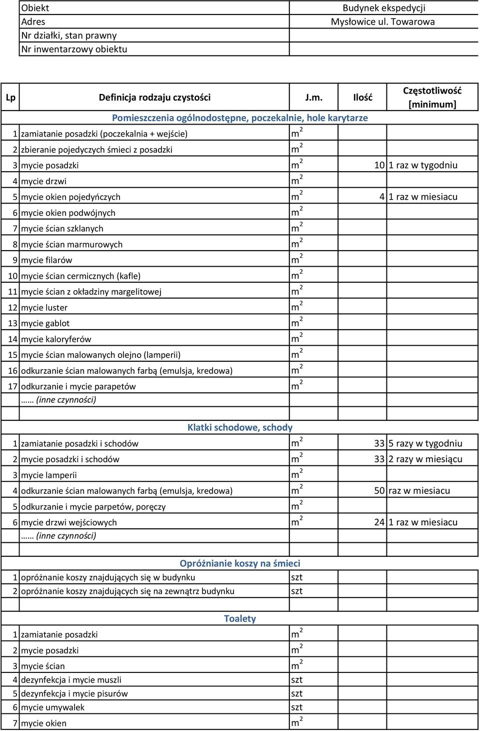 tygodniu 4 mycie drzwi m 2 5 mycie okien pojedyńczych m 2 4 1 raz w miesiacu 6 mycie okien podwójnych m 2 7 mycie ścian szklanych m 2 8 mycie ścian marmurowych m 2 9 mycie filarów m 2 10 mycie ścian
