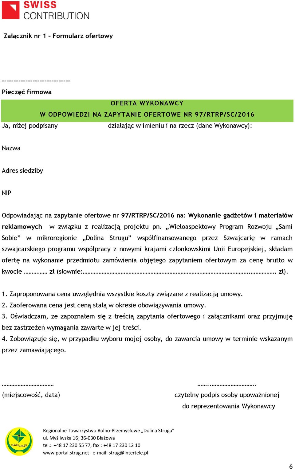 Wieloaspektowy Program Rozwoju Sami Sobie w mikroregionie Dolina Strugu współfinansowanego przez Szwajcarię w ramach szwajcarskiego programu współpracy z nowymi krajami członkowskimi Unii