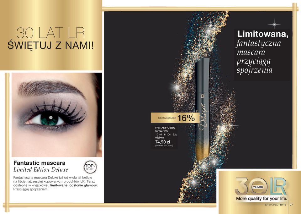 89,90 zł 74,90 zł (749,00 zł/100 ml) 16% Fantastic mascara Limited Edtion Deluxe Topseller Fantastyczna